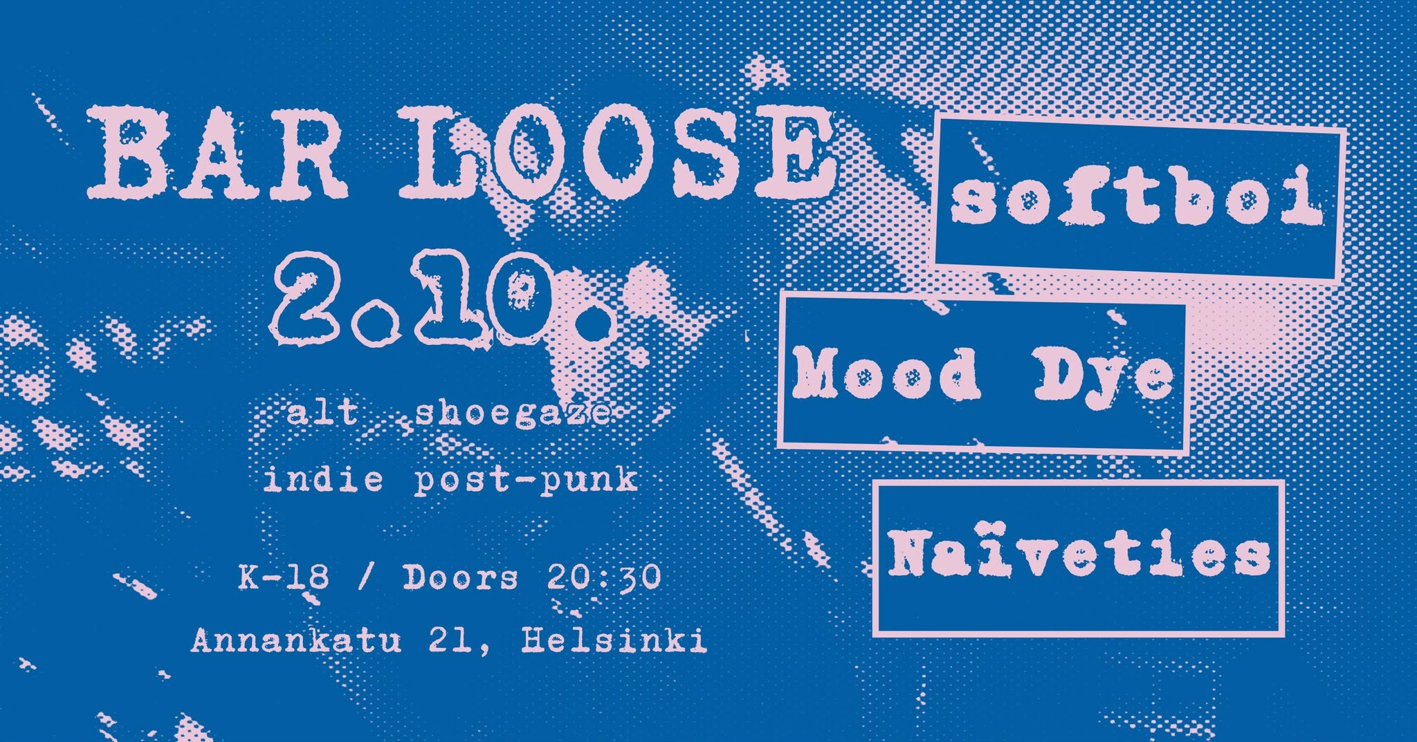 softboi, Mood Dye, Naïveties – Bar Loose, Helsinki